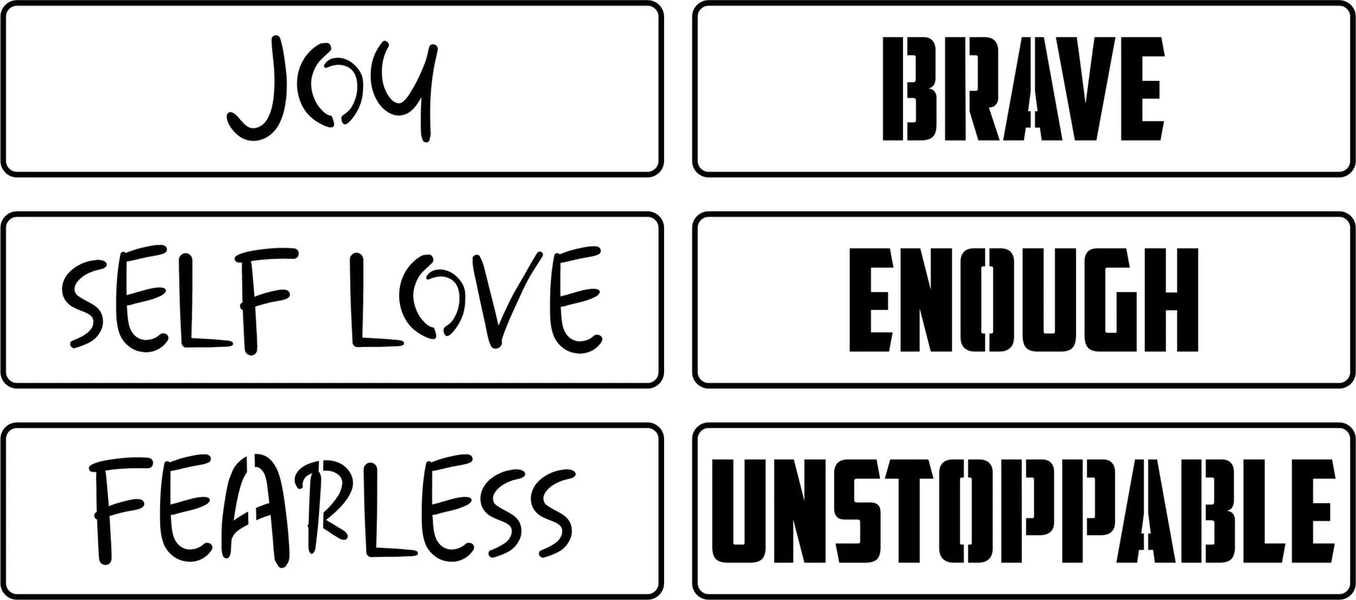 Reusable Stencil - Affirmation Word Pack -  'Joy', 'Brave', 'Self Love', 'Enough', 'Fearless', and 'Unstoppable'